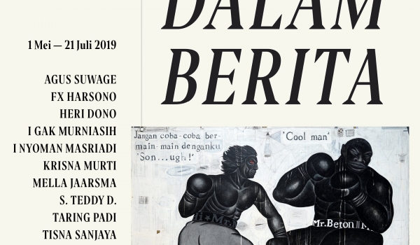 Exhibition Dunia dalam Berita / 1 Mei - 21 Juli 2019 @ Museum MACAN