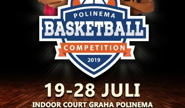 POLINEMA BASKETBALL COMPETITION 2019 / 19 - 28 Jul 2019