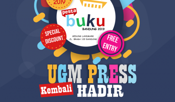 UGM Press Kembali Hadir Di Pesta Buku Bandung, 4 - 10  April 2019
